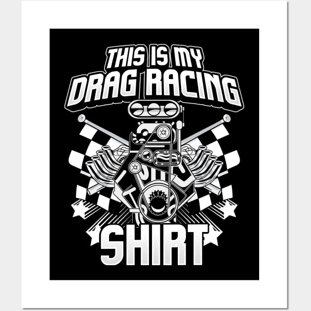 This Is My Drag Racing Shirt Auto Car Race Wall Art by E